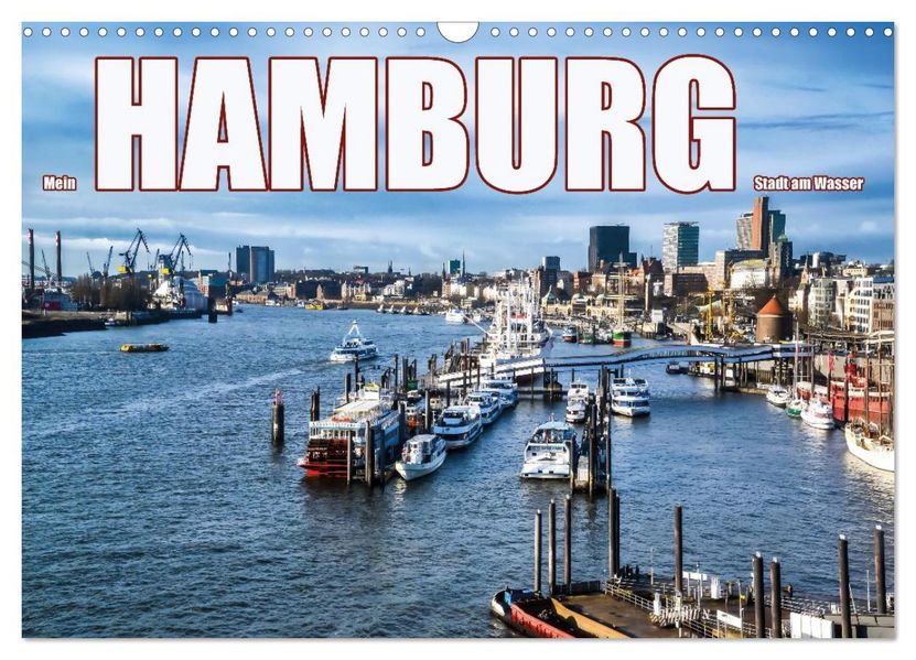 Mein Hamburg - Stadt am Wasser (Wandkalender 2026 DIN A3 quer) CALVENDO Monatskalender