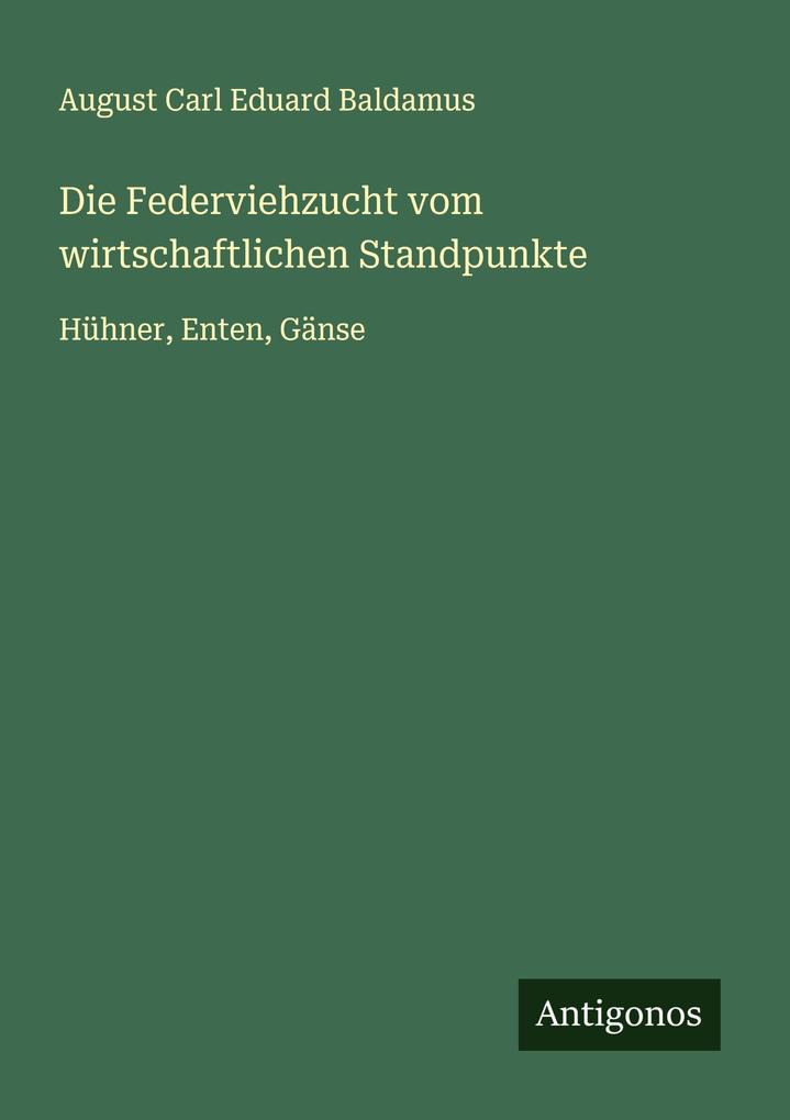 Die Federviehzucht vom wirtschaftlichen Standpunkte