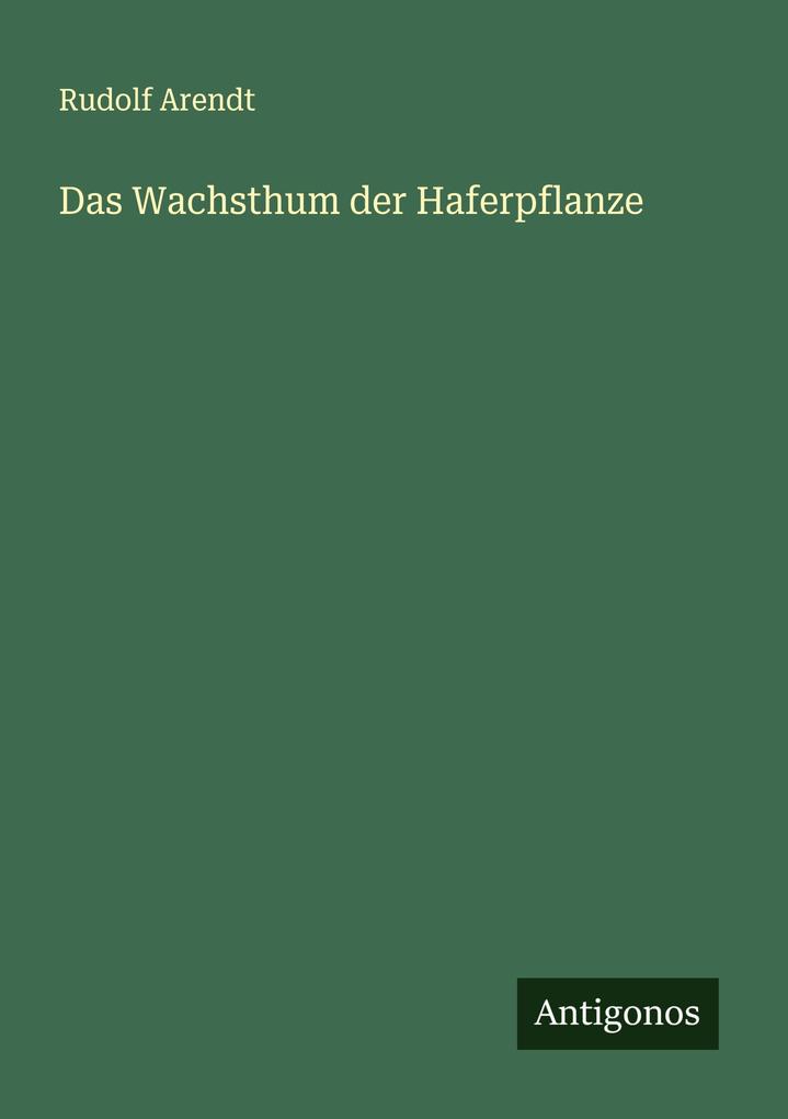 Das Wachsthum der Haferpflanze