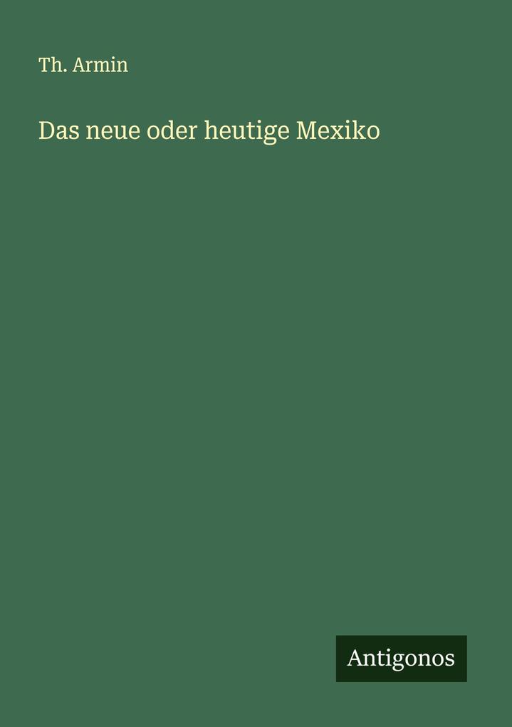 Das neue oder heutige Mexiko
