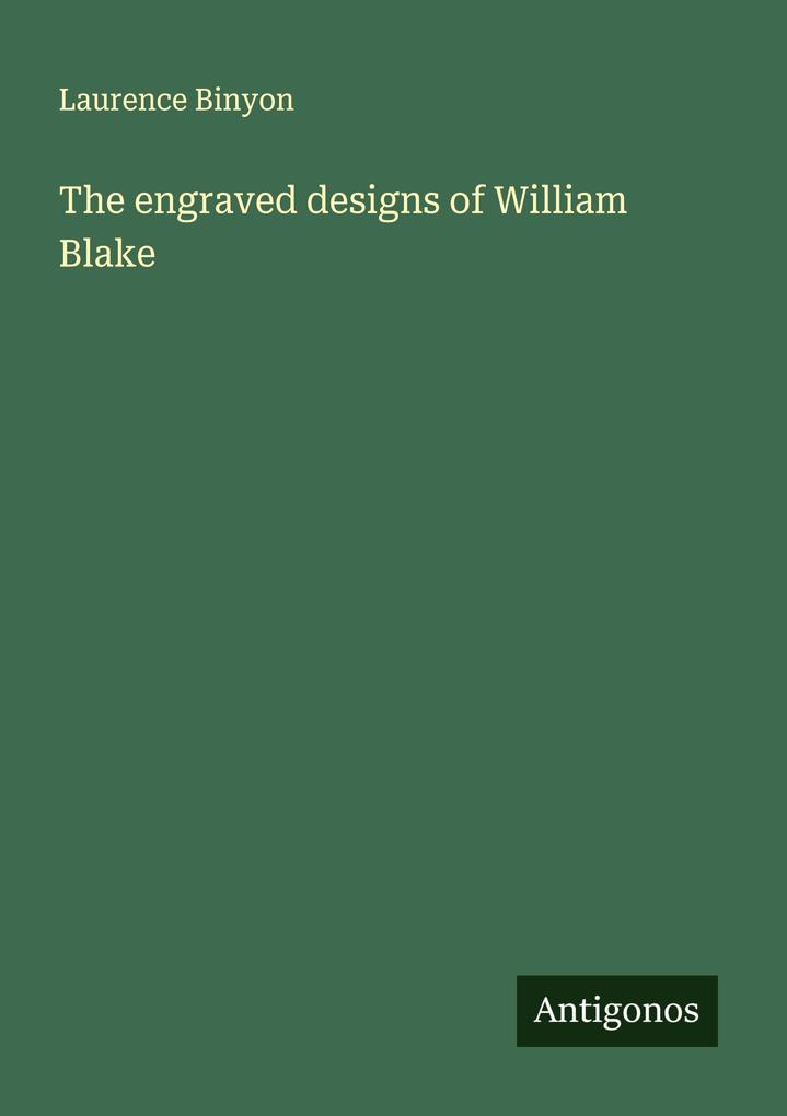 The engraved designs of William Blake