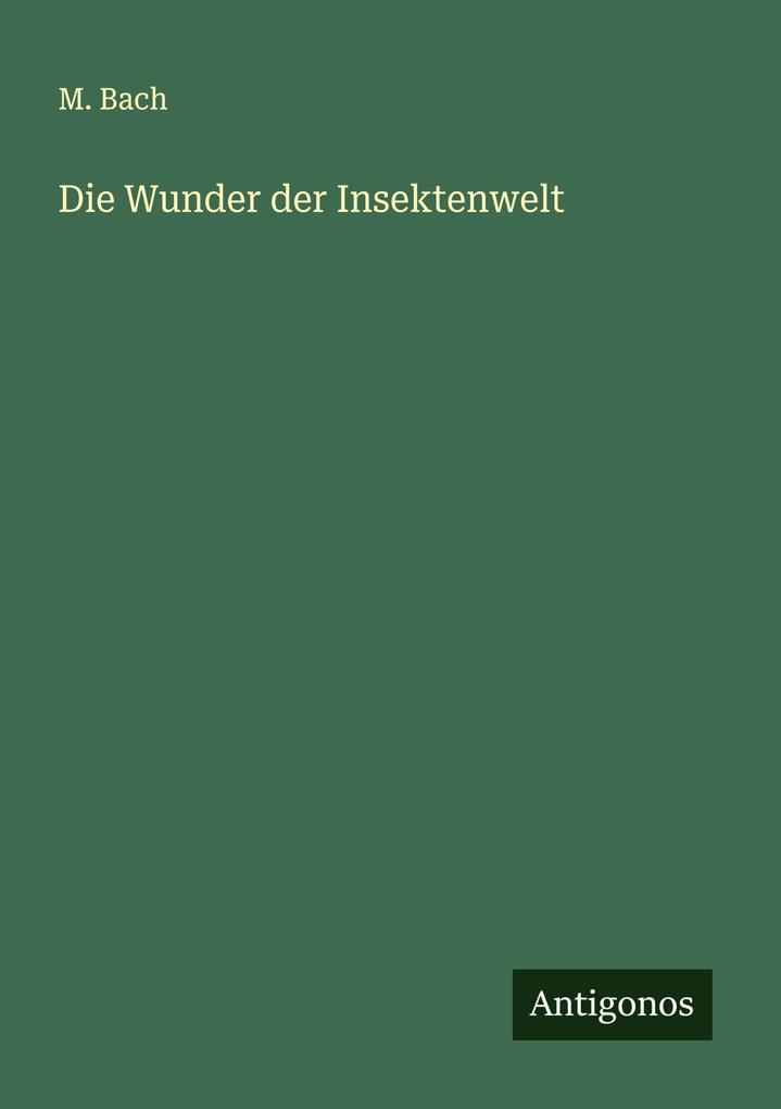 Die Wunder der Insektenwelt