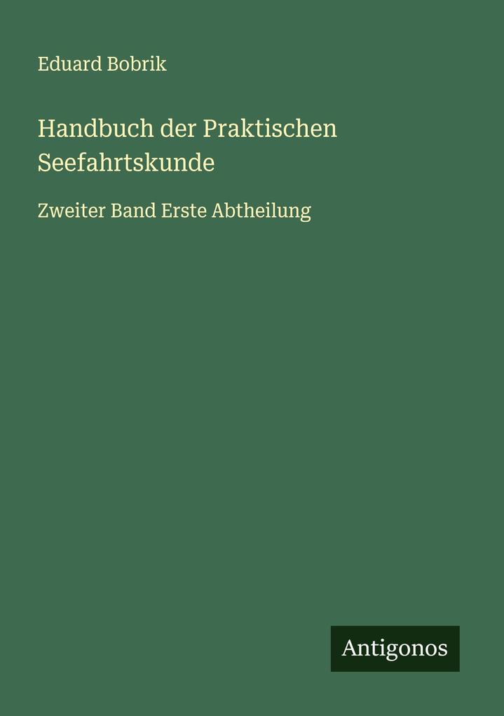 Handbuch der Praktischen Seefahrtskunde