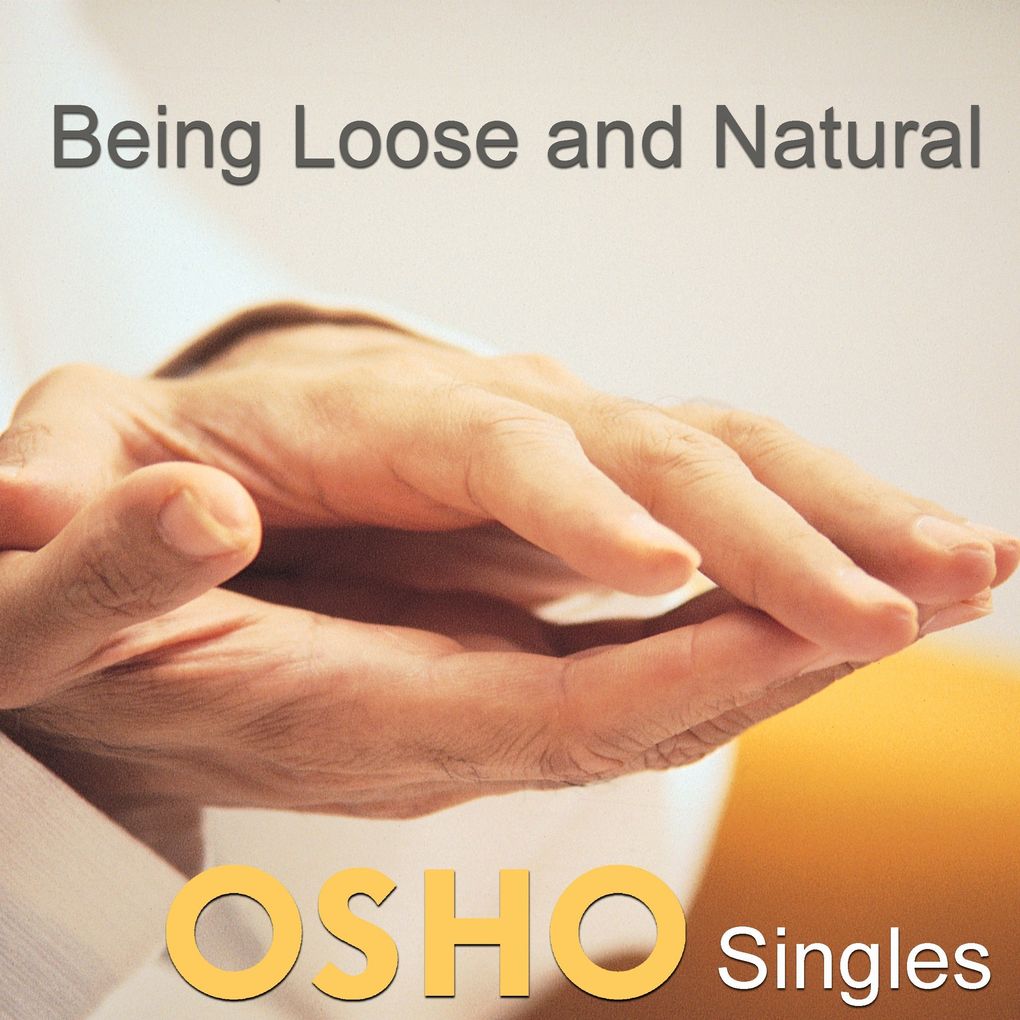 Being Loose and Natural