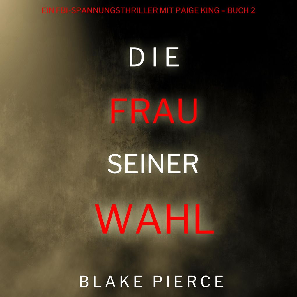 Das Mädchen das er wählte (Ein FBI-Spannungsthriller mit Paige King Buch 2)