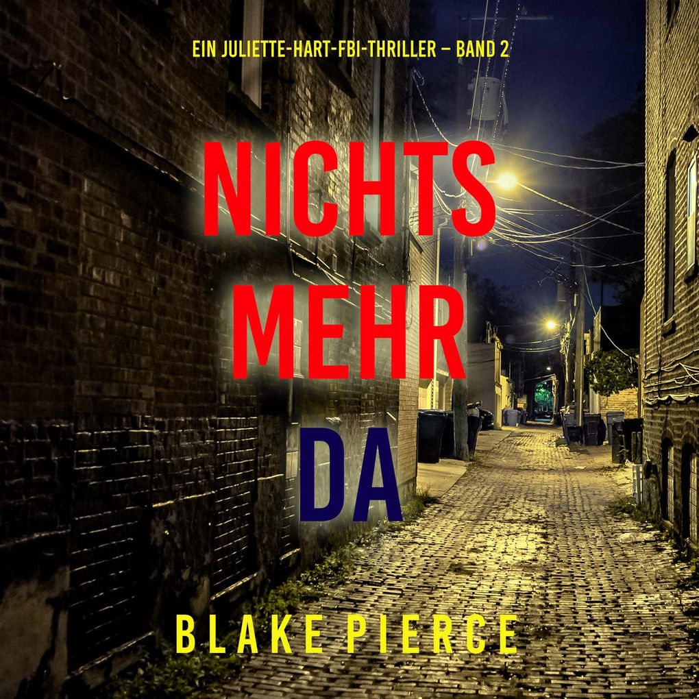 Nichts mehr da (Ein Juliette-Hart-FBI-Thriller Band 2)