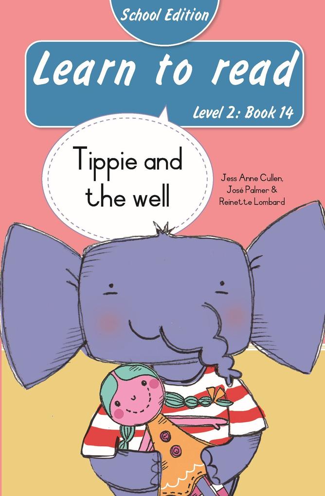 Learn to read (Level 2 Book 14): Tippie and the well (School Edition)