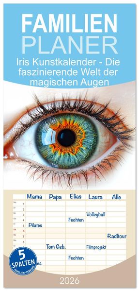 Familienplaner 2026 - Iris Kunstkalender - Die faszinierende Welt der magischen Augen mit 5 Spalten (Wandkalender 21 x 45 cm) CALVENDO