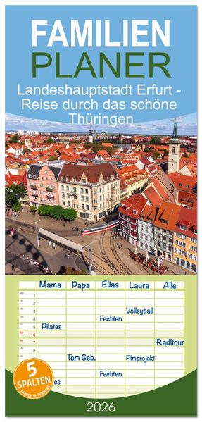 Familienplaner 2026 - Landeshauptstadt Erfurt - Reise durch das schöne Thüringen mit 5 Spalten (Wandkalender 21 x 45 cm) CALVENDO