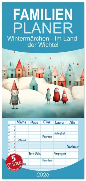 Familienplaner 2026 - Wintermärchen - Im Land der Wichtel mit 5 Spalten (Wandkalender 21 x 45 cm) CALVENDO