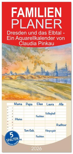 Familienplaner 2026 - Dresden und das Elbtal - Ein Aquarellkalender von Claudia Pinkau mit 5 Spalten (Wandkalender 21 x 45 cm) CALVENDO
