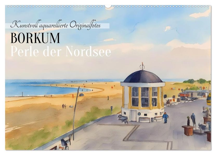 BORKUM Perle der Nordsee (Wandkalender 2026 DIN A2 quer) CALVENDO Monatskalender