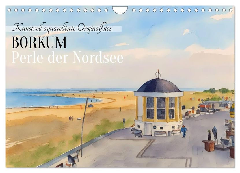 BORKUM Perle der Nordsee (Wandkalender 2026 DIN A4 quer) CALVENDO Monatskalender