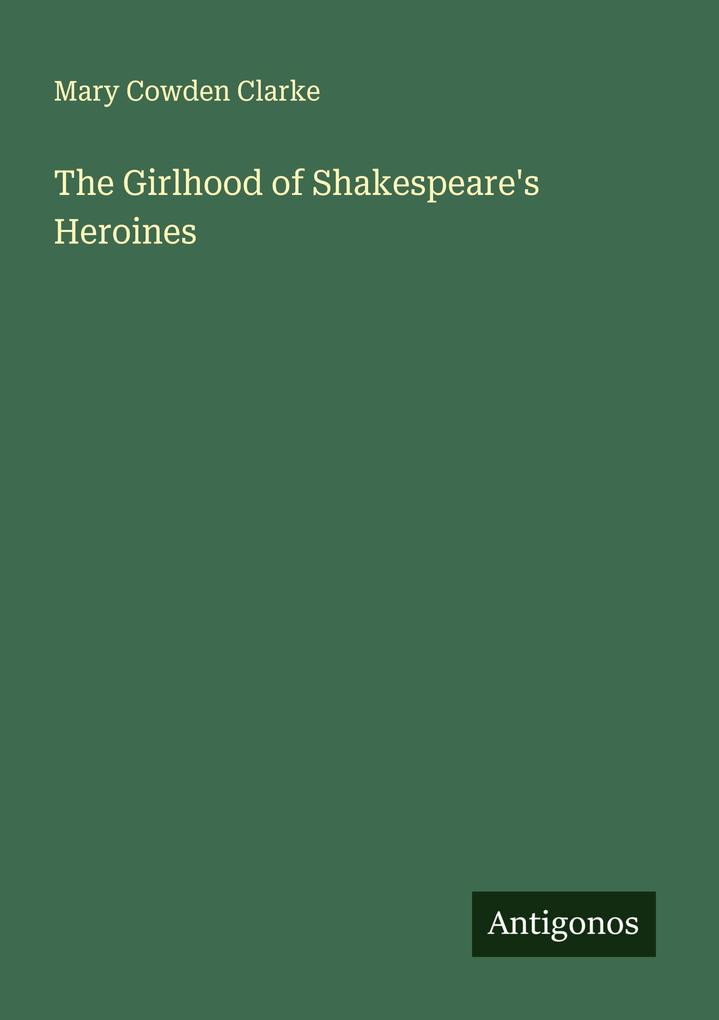 The Girlhood of Shakespeare's Heroines