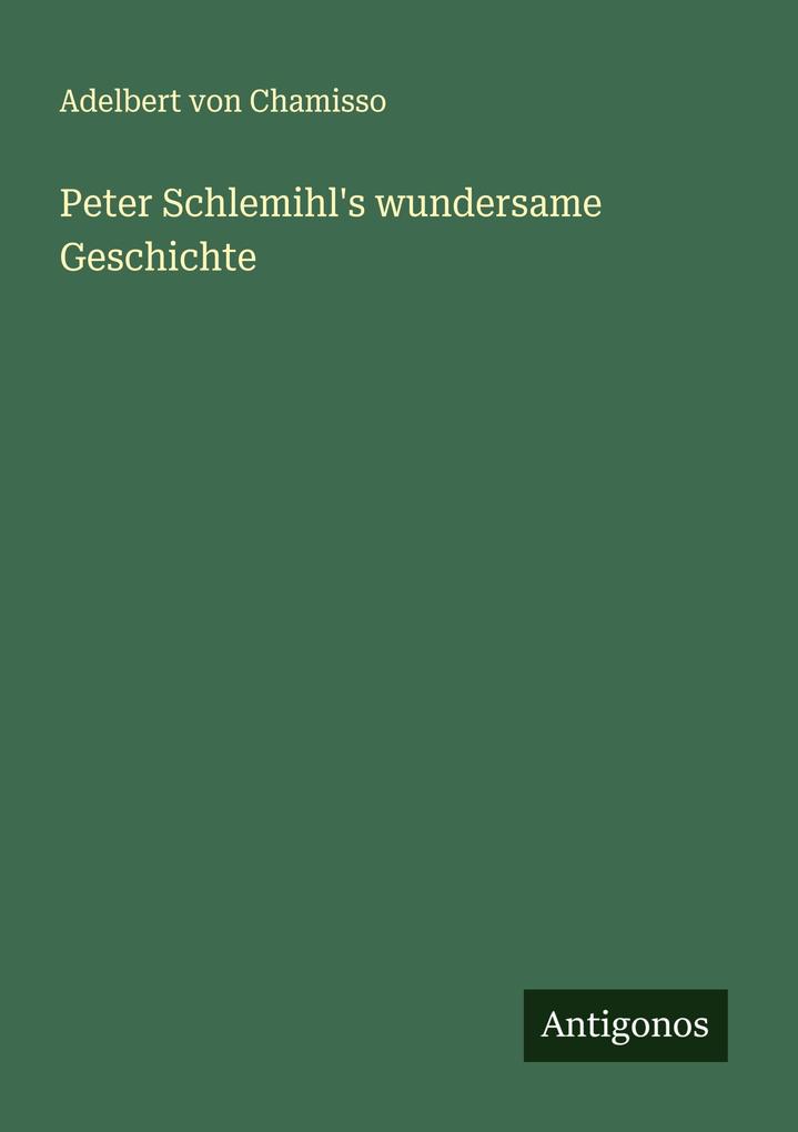 Peter Schlemihl's wundersame Geschichte