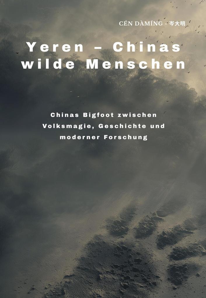 Yeren - Chinas wilde Menschen