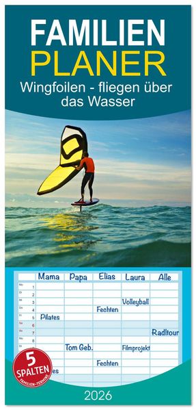Familienplaner 2026 - Wingfoilen - fliegen über das Wasser mit 5 Spalten (Wandkalender 21 x 45 cm) CALVENDO