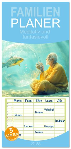 Familienplaner 2026 - Meditativ und fantasievoll mit 5 Spalten (Wandkalender 21 x 45 cm) CALVENDO
