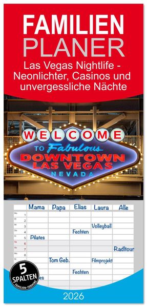 Familienplaner 2026 - Las Vegas Nightlife - Neonlichter Casinos und unvergessliche Nächte mit 5 Spalten (Wandkalender 21 x 45 cm) CALVENDO