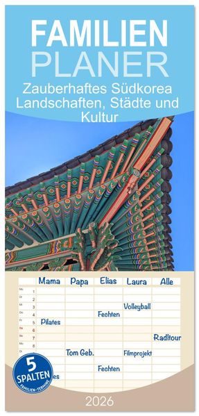 Familienplaner 2026 - Zauberhaftes Südkorea Landschaften Städte und Kultur mit 5 Spalten (Wandkalender 21 x 45 cm) CALVENDO