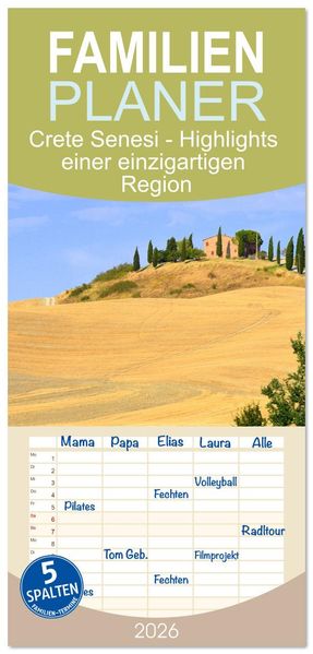 Familienplaner 2026 - Crete Senesi - Highlights einer einzigartigen Region mit 5 Spalten (Wandkalender 21 x 45 cm) CALVENDO