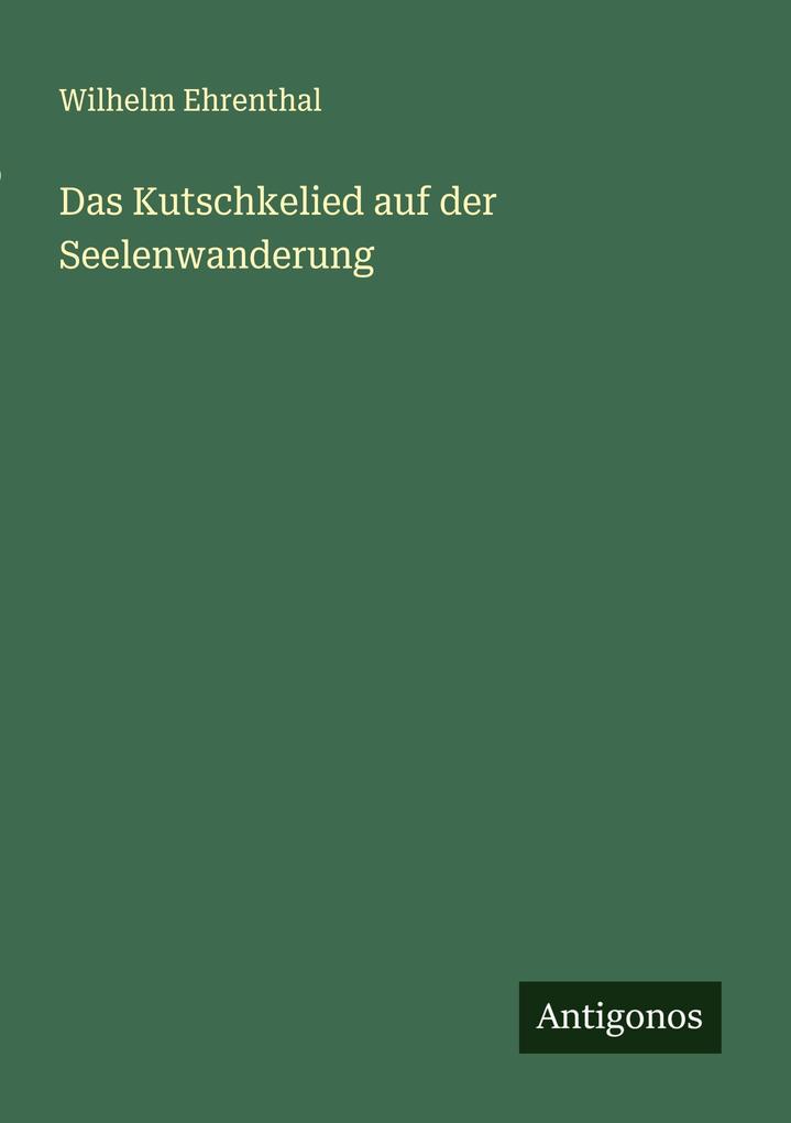 Das Kutschkelied auf der Seelenwanderung
