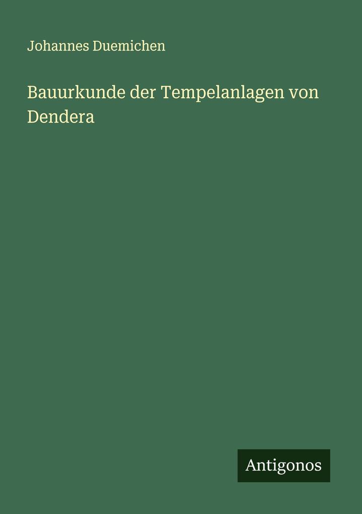 Bauurkunde der Tempelanlagen von Dendera