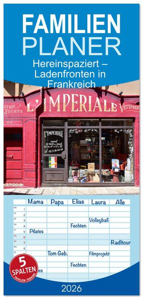 Familienplaner 2026 - Hereinspaziert - Ladenfronten in Frankreich mit 5 Spalten (Wandkalender 21 x 45 cm) CALVENDO