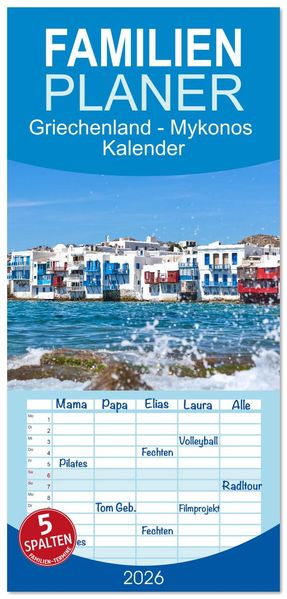 Familienplaner 2026 - Griechenland - Mykonos Kalender mit 5 Spalten (Wandkalender 21 x 45 cm) CALVENDO