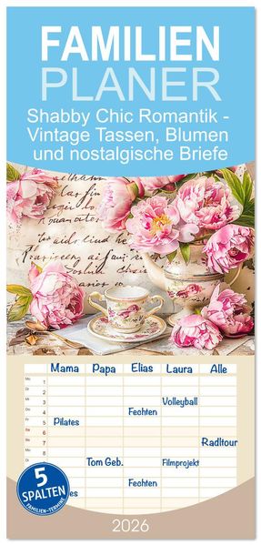 Familienplaner 2026 - Shabby Chic Romantik - Vintage Tassen Blumen und nostalgische Briefe mit 5 Spalten (Wandkalender 21 x 45 cm) CALVENDO