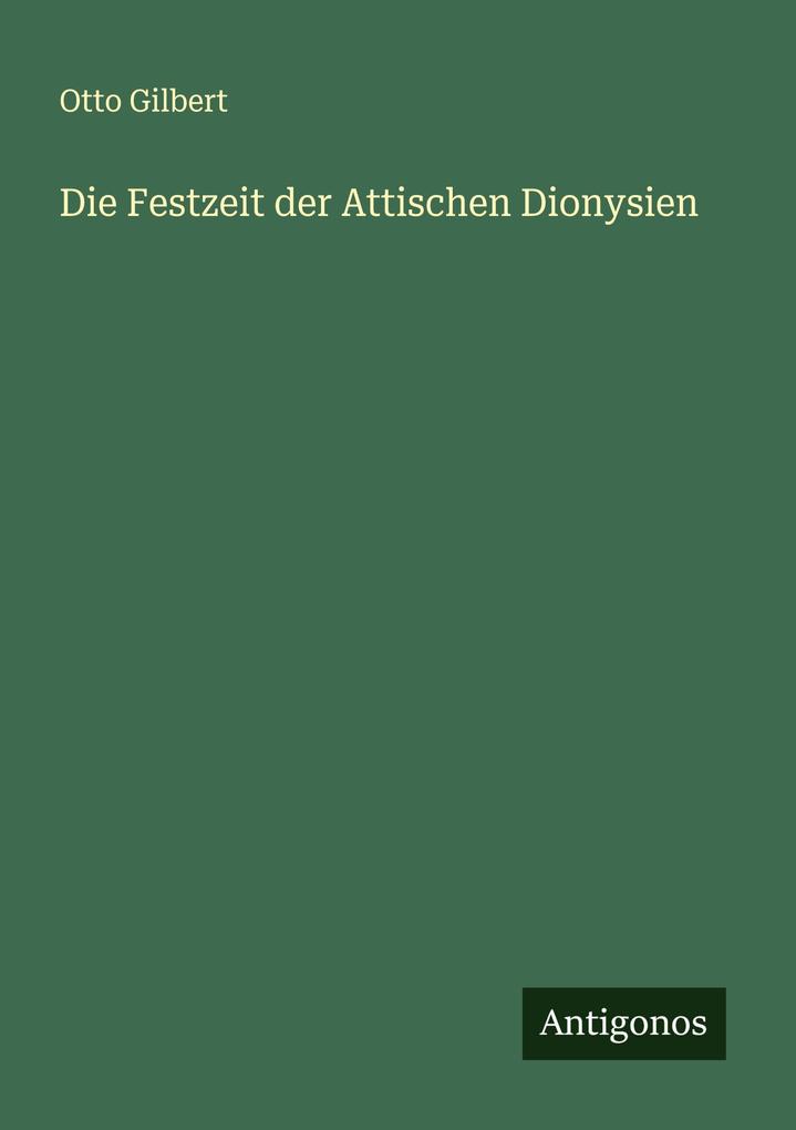Die Festzeit der Attischen Dionysien