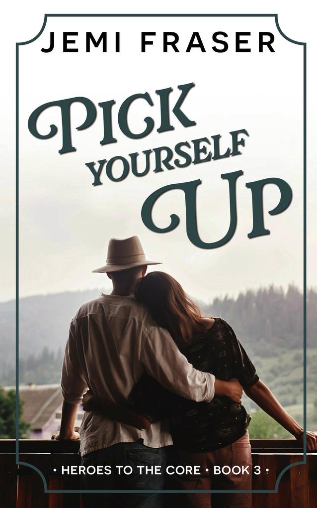 Pick Yourself Up (Heroes To The Core #3)