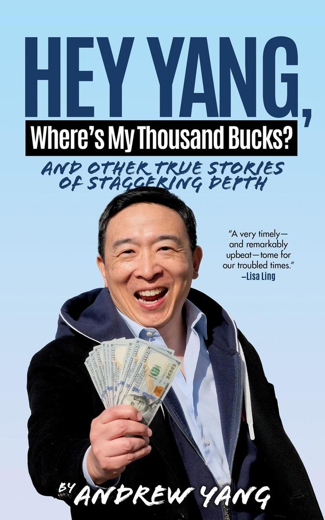 Hey Yang Where's My Thousand Bucks?
