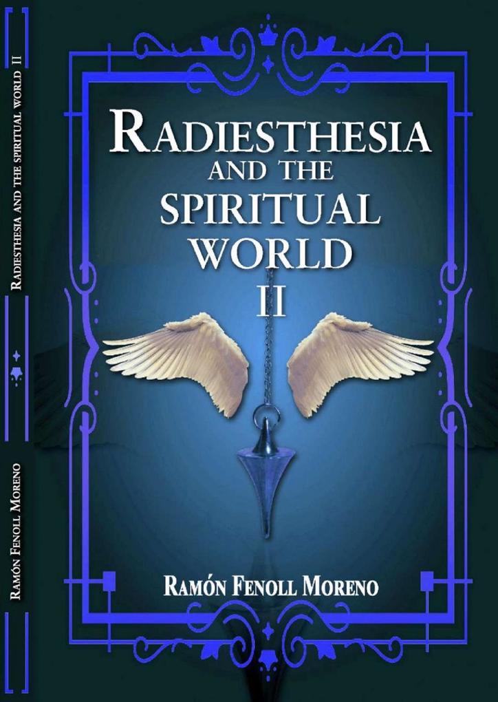 Radiesthesia and the Spiritual World II