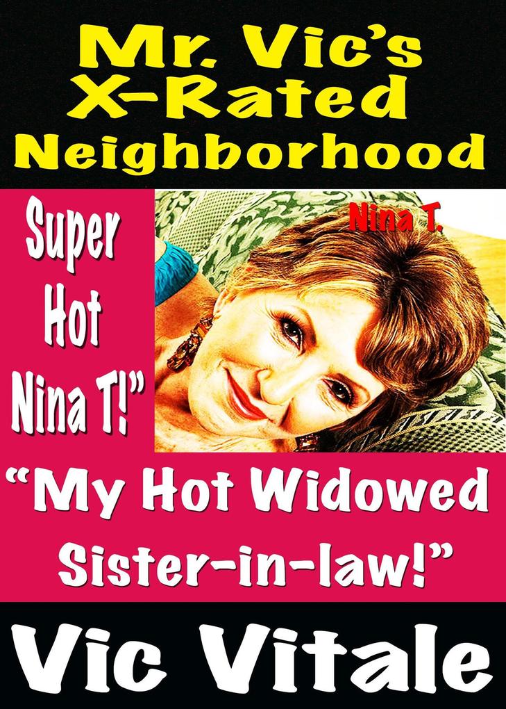 Mr. Vic's X-Rated Neighborhood 'My Hot Widowed Sister-in-law!