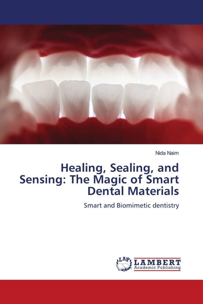 Healing Sealing and Sensing: The Magic of Smart Dental Materials
