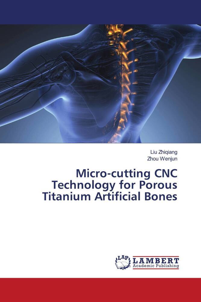 Micro-cutting CNC Technology for Porous Titanium Artificial Bones