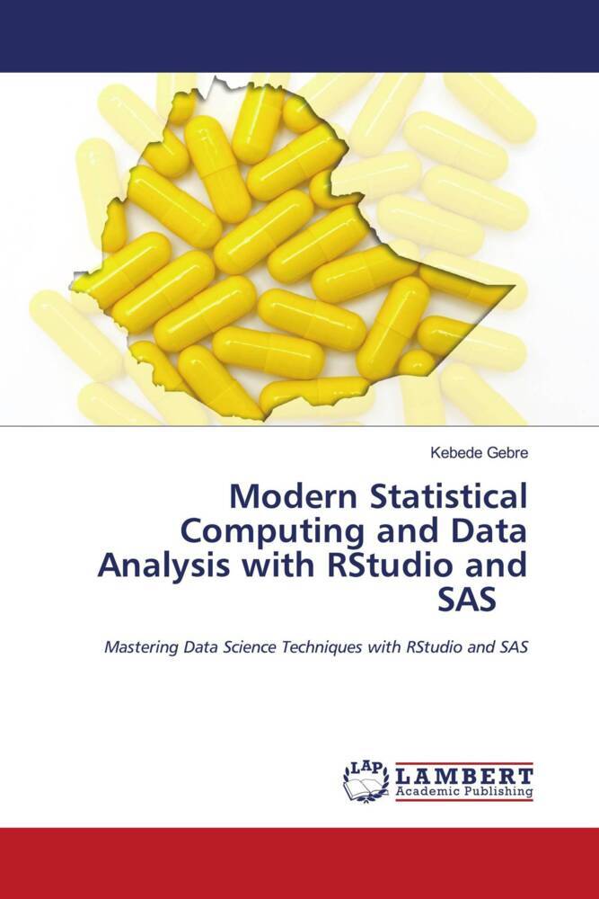Modern Statistical Computing and Data Analysis with RStudio and SAS
