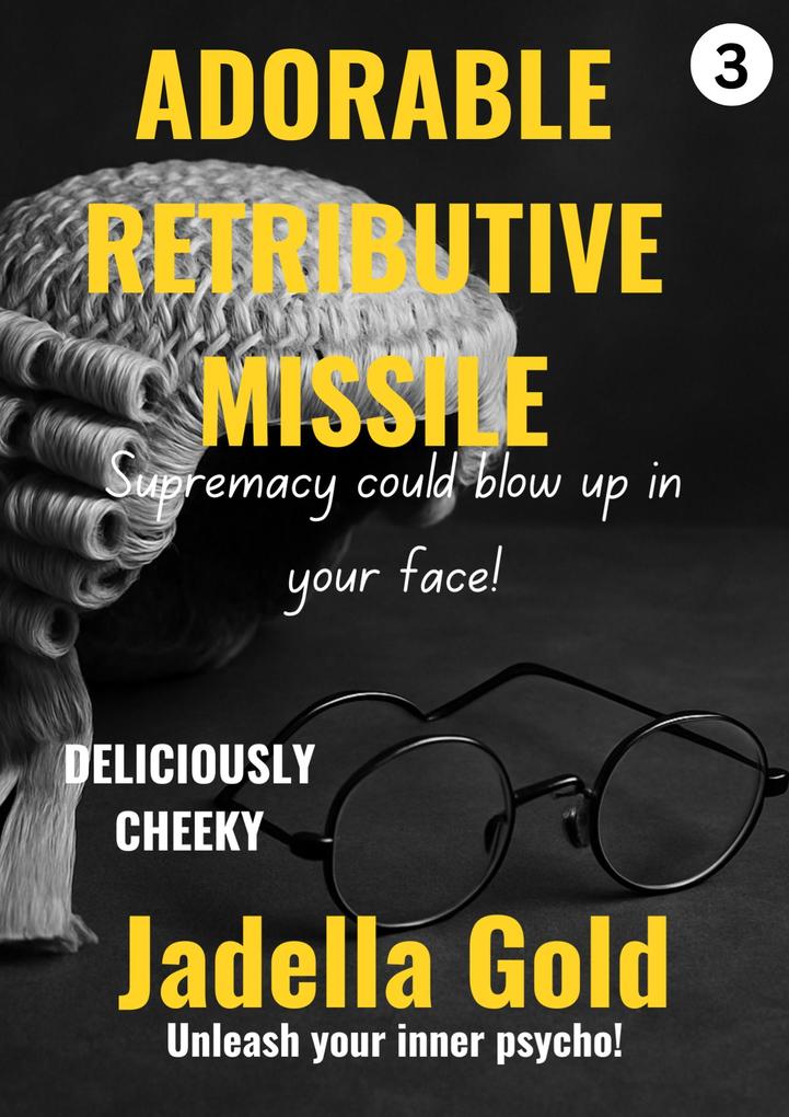 Adorable Retributive Missile (3 #3)
