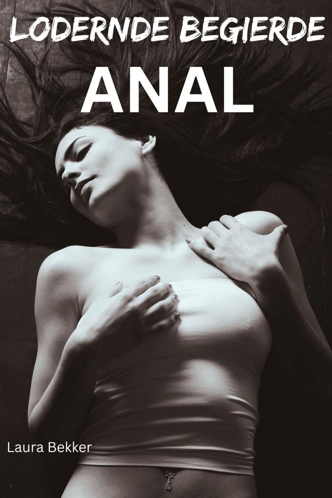Lodernde Begierde - ANAL