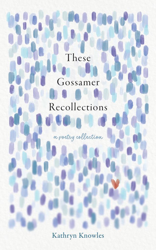 These Gossamer Recollections