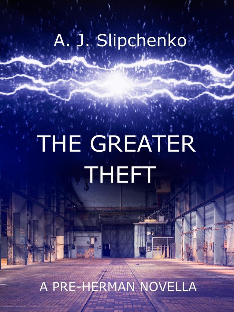 The Greater Theft (Pre-Herman Novellas #3)