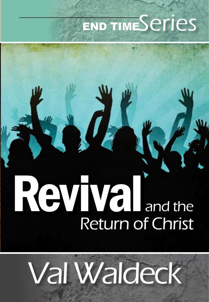 Revival and the Return of Christ (End Times (Second Coming) #6)