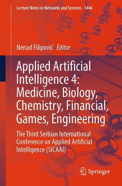 Applied Artificial Intelligence 4: Medicine Biology Chemistry Financial Games Engineering