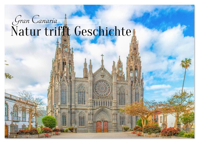 Gran Canaria - Natur trifft Geschichte (Wandkalender 2026 DIN A4 quer) CALVENDO Monatskalender