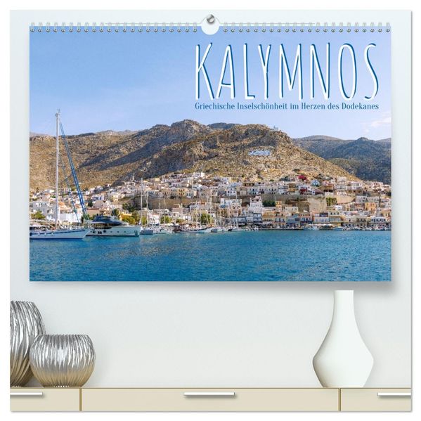 Kalymnos. Griechische Inselschönheit im Herzen des Dodekanes (hochwertiger Premium Wandkalender 2026 DIN A2 quer) Kunstdruck in Hochglanz