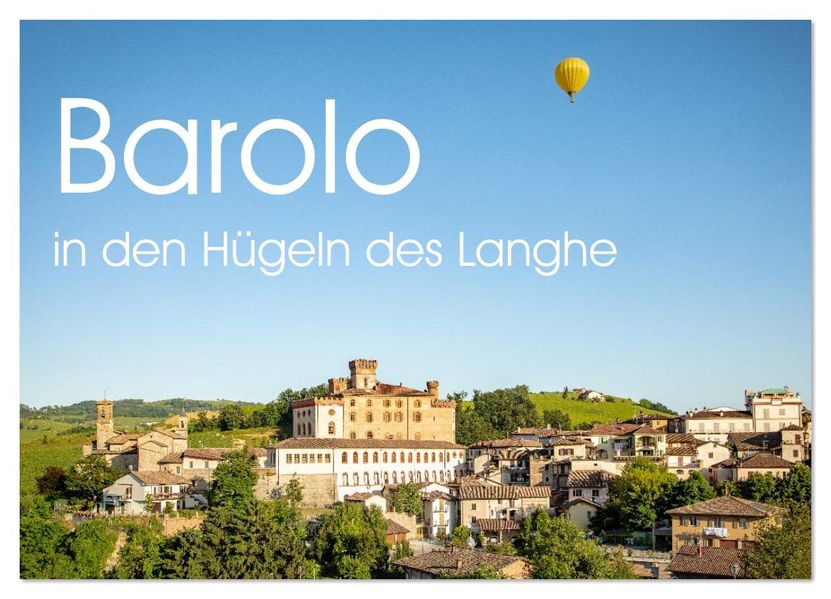 Barolo in den Hügeln des Langhe (Wandkalender 2026 DIN A4 quer) CALVENDO Monatskalender