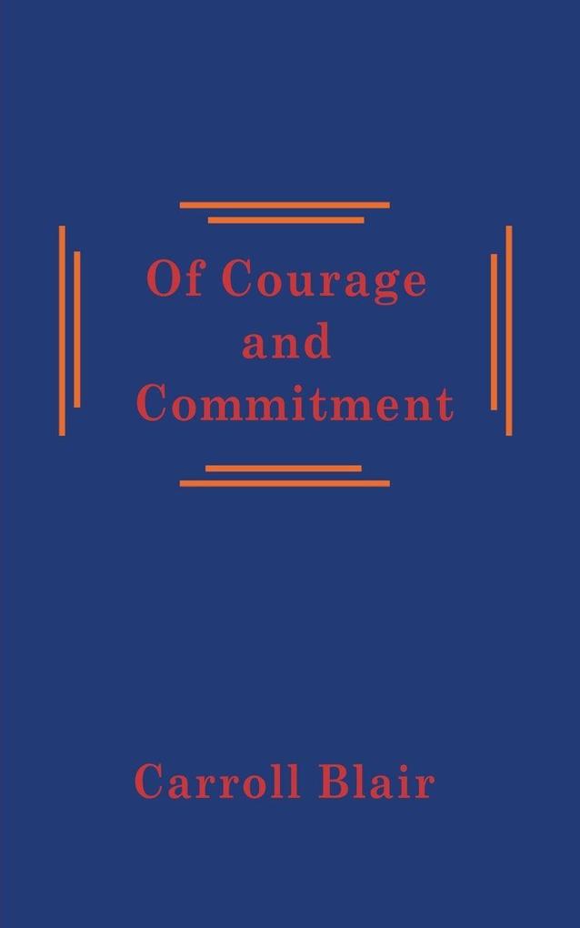 Of Courage and Commitment