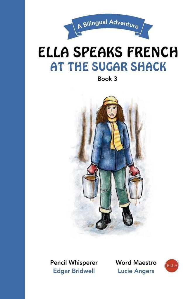 Ella Speaks French At The Sugar Shack