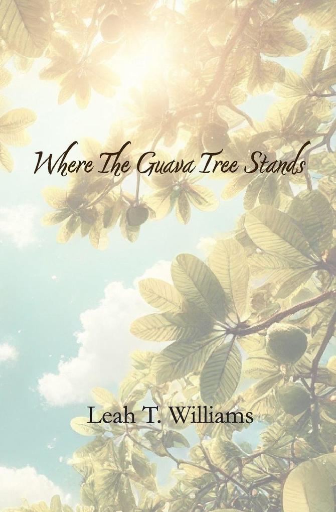 Where The Guava Tree Stands